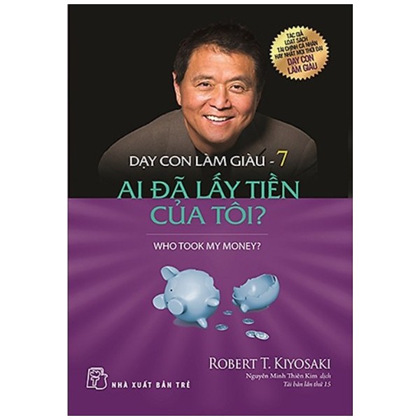Sách - Dạy Con Làm Giàu -Tập 7 - Ai Đã Lấy Tiền Của Tôi (Tái Bản 2017)