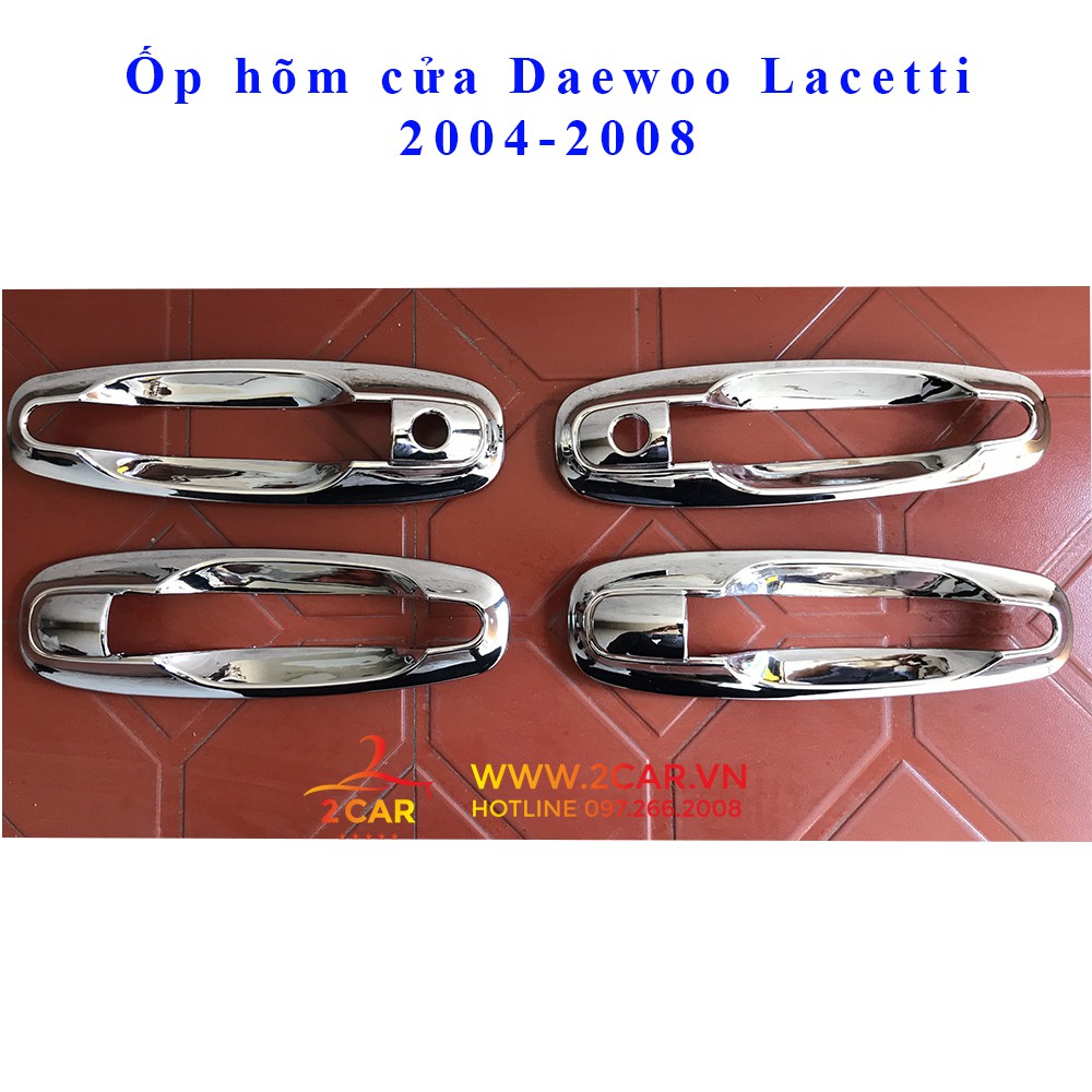 Bộ ốp tay + hõm cửa xe Daewoo Lacetti 2008-2010 bản liên doanh trong nước