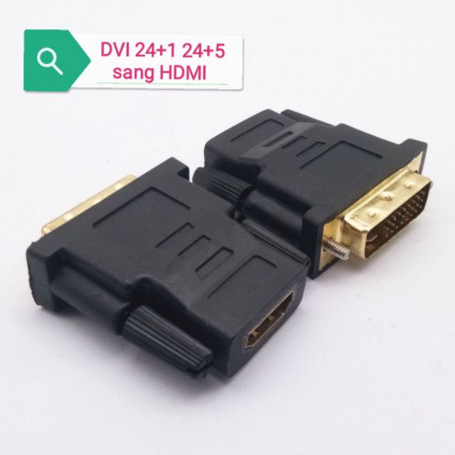 Đầu chuyển DVI 24+1, 24+5 sang HDMI