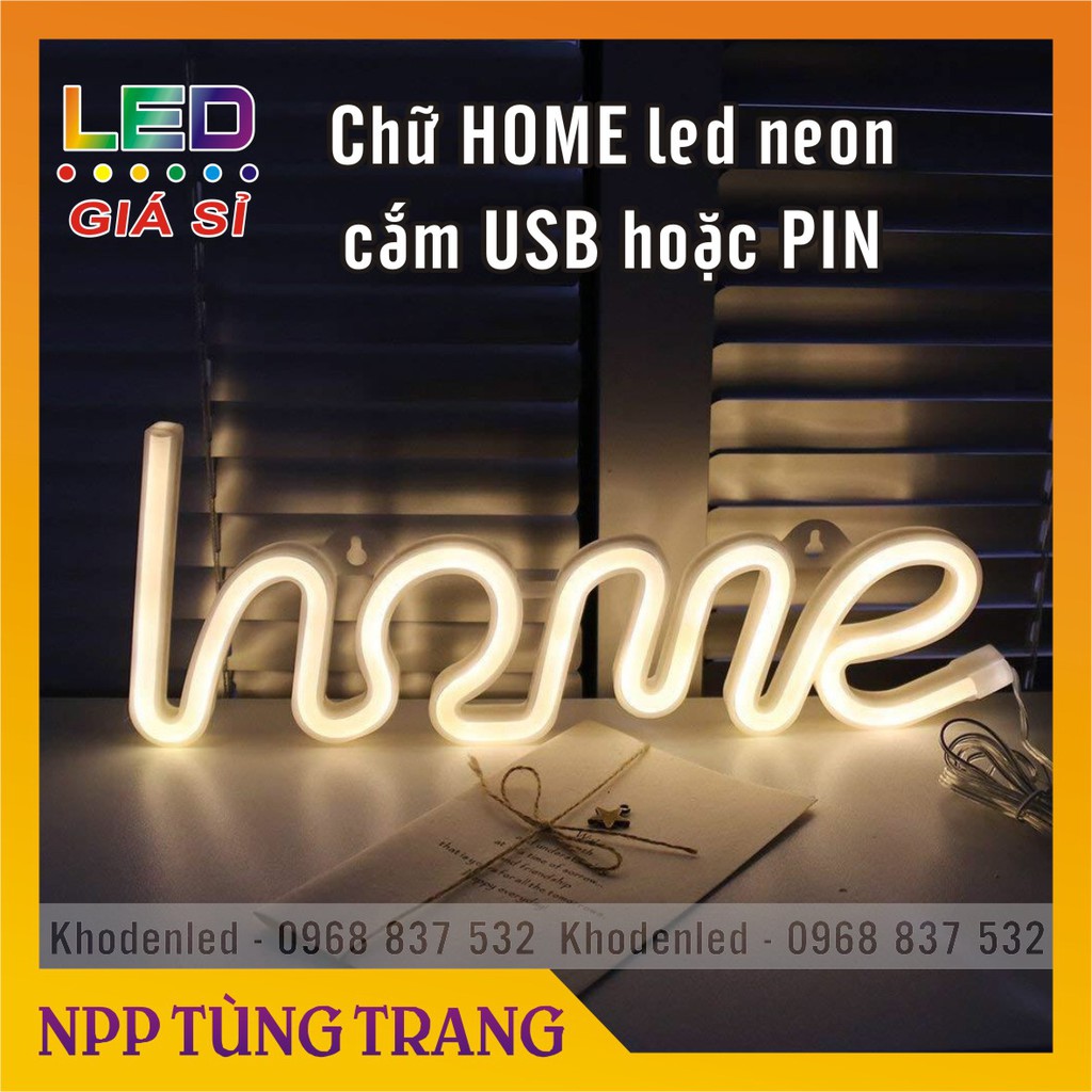 Chữ Home, Love, Hello... NEON SIGN uốn sẵn dùng PIN hoặc cắm USB