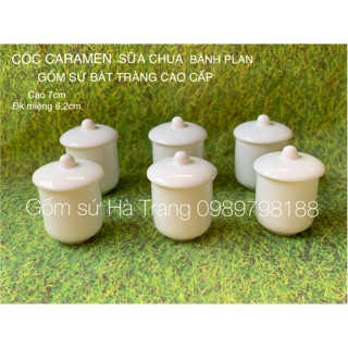 Cốc làm caramen sữa chua bánh plan  gốm sứ Bát Tràng cao cấp không chì