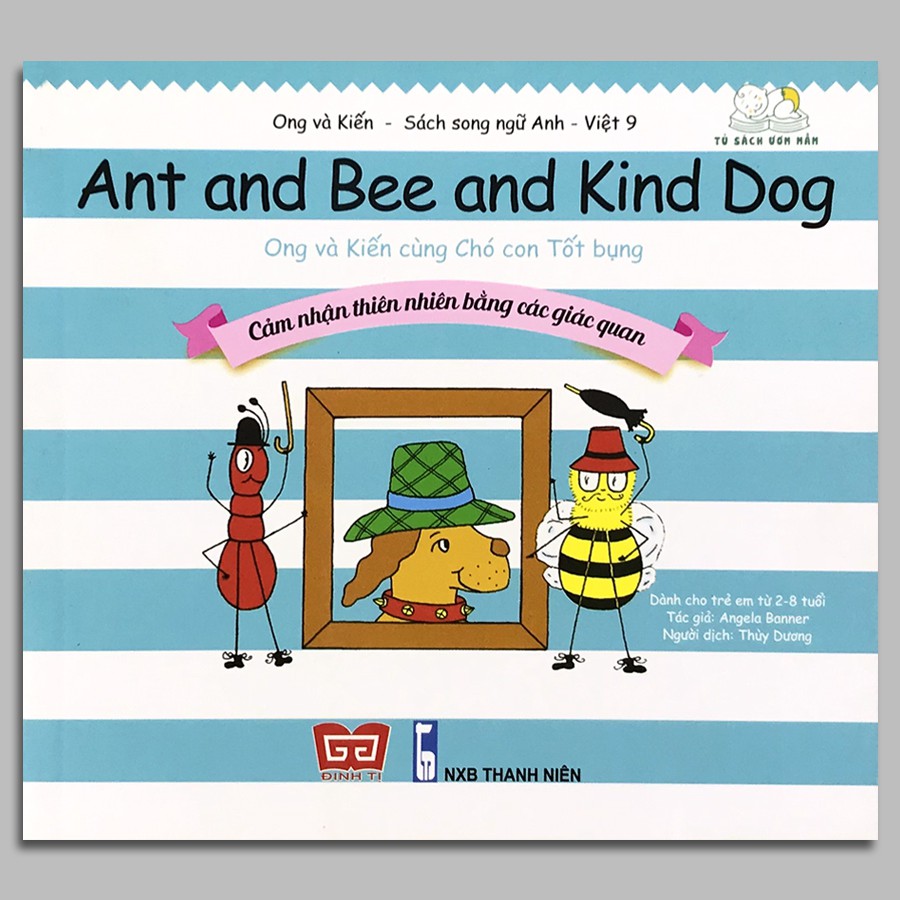 Sách - Ong và Kiến 9 - Ong và Kiến cùng Chó con Tốt bụng - Cảm nhận thiên nhiên bằng các giác quan
