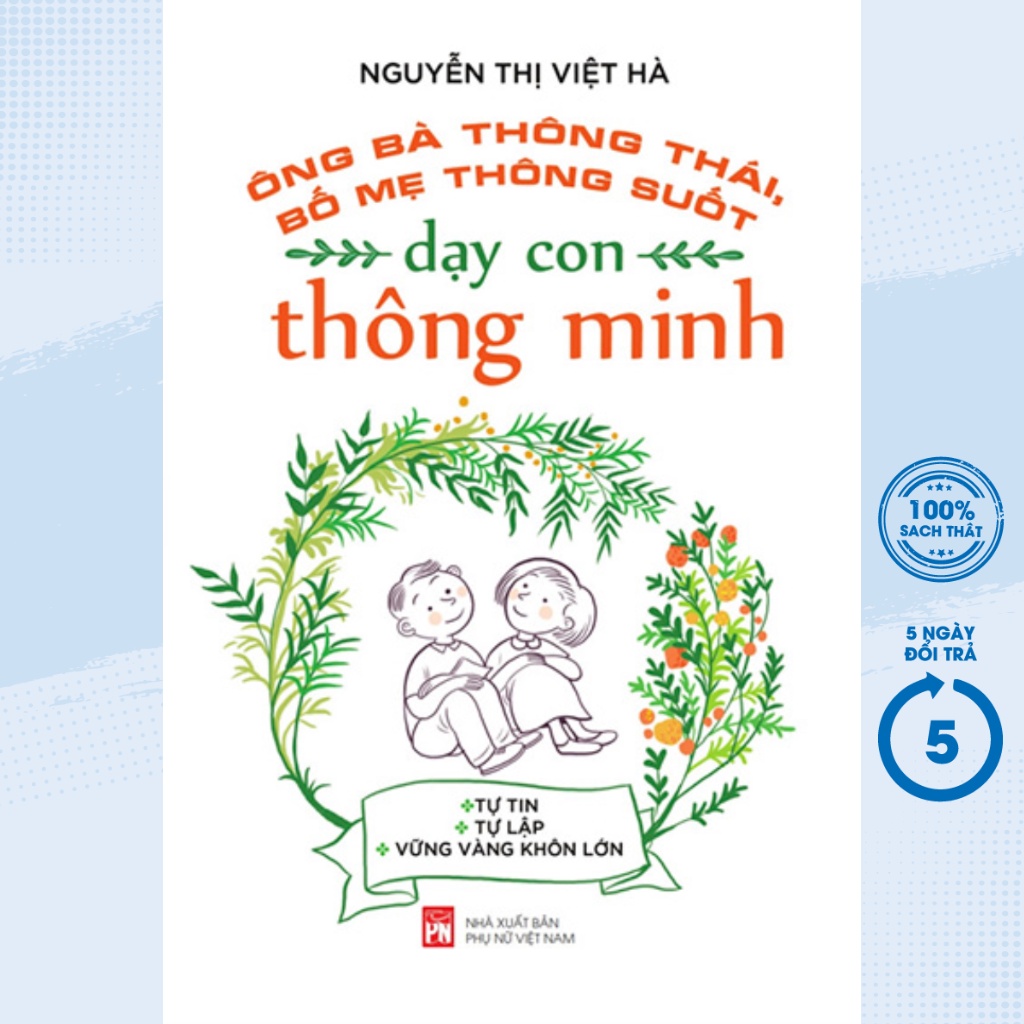 Sách - Ông Bà Thông Thái, Bố Mẹ Thông Suốt - Dạy Con Thông Minh - PNU