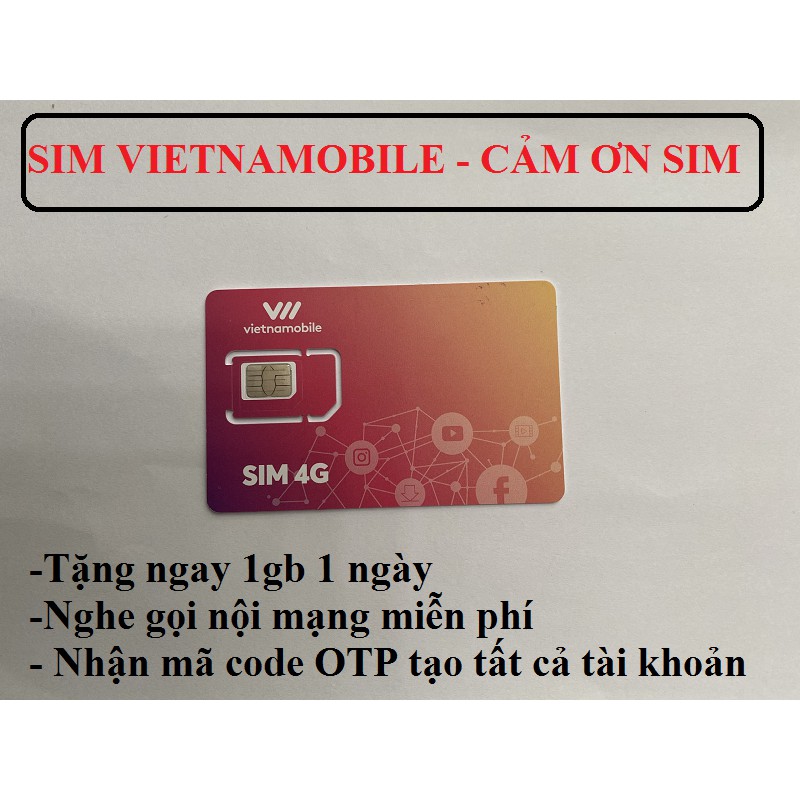 Sim số vietnamobile gói cảm ơn nhận mã code otp tạo tài khoản dịch vụ