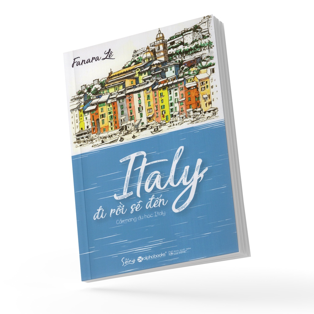 Sách Sống - Italy, đi rồi sẽ đến - Cẩm nang du học Italy