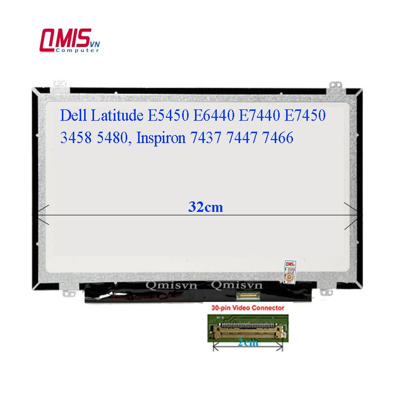 Màn hình laptop 14 inch slim 30 pin, Dell Latitude E5450 E6440 (30pin), E7440 E7450, 3458 5480, Insp
