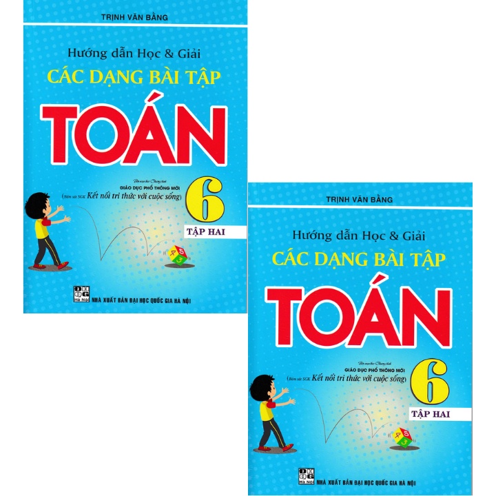 Sách - Hướng Dẫn Học Và Giải Các Dạng Bài Tập Toán 6 - Tập 2 (Bám Sát Sgk Kết Nối Tri Thức Với Cuộc Sống)