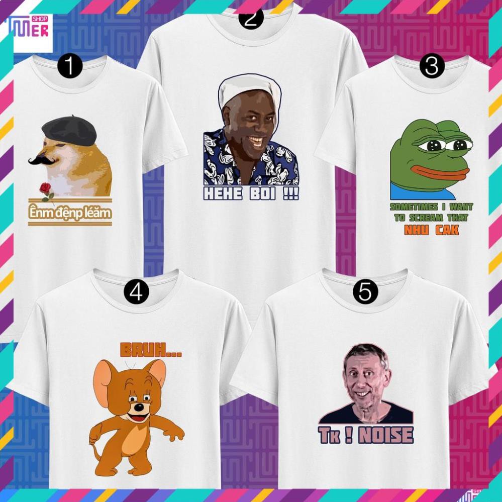 SALE- Áo Meme 5 Mẫu Cực Độc, Domge, Hehe Boy, Jerry... - TMer - độc đẹp