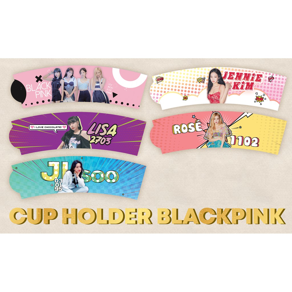 Bọc Cốc (cup holder) in hình nhóm BLACKPINK