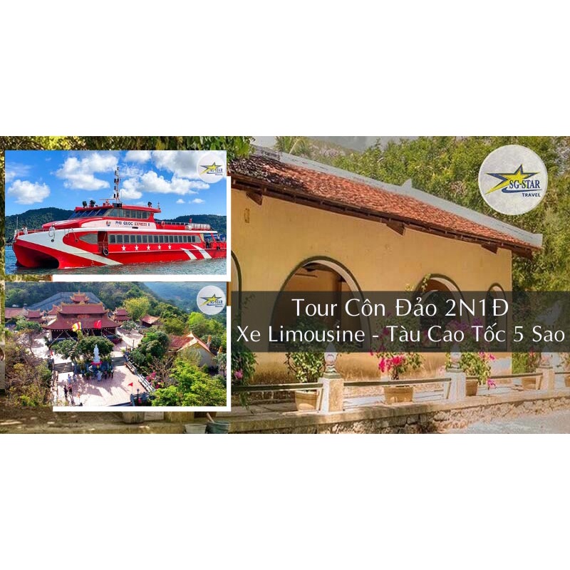 Tour DU LỊCH CÔN ĐẢO 2N1Đ - XE LIMOUSINE - TÀU CAO TỐC 5 SAO - NHÀ TÙ CÔN ĐẢO