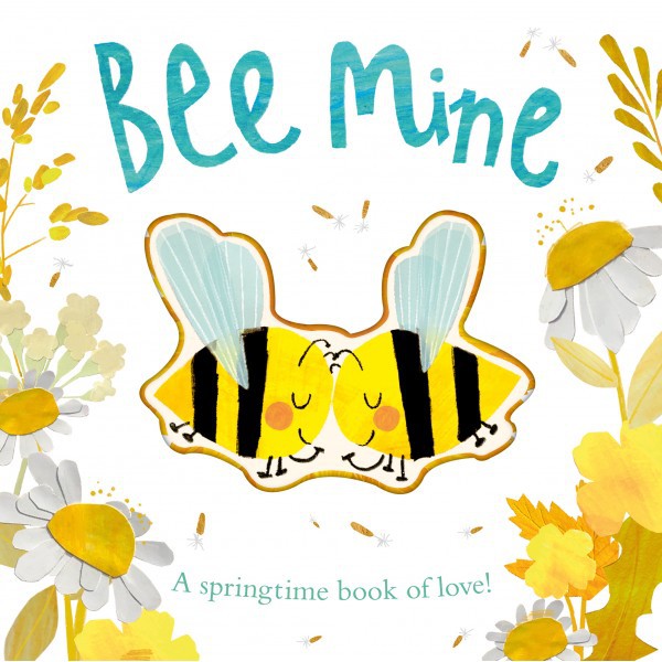 Sách - Anh: Bee Mine : A springtime book of love