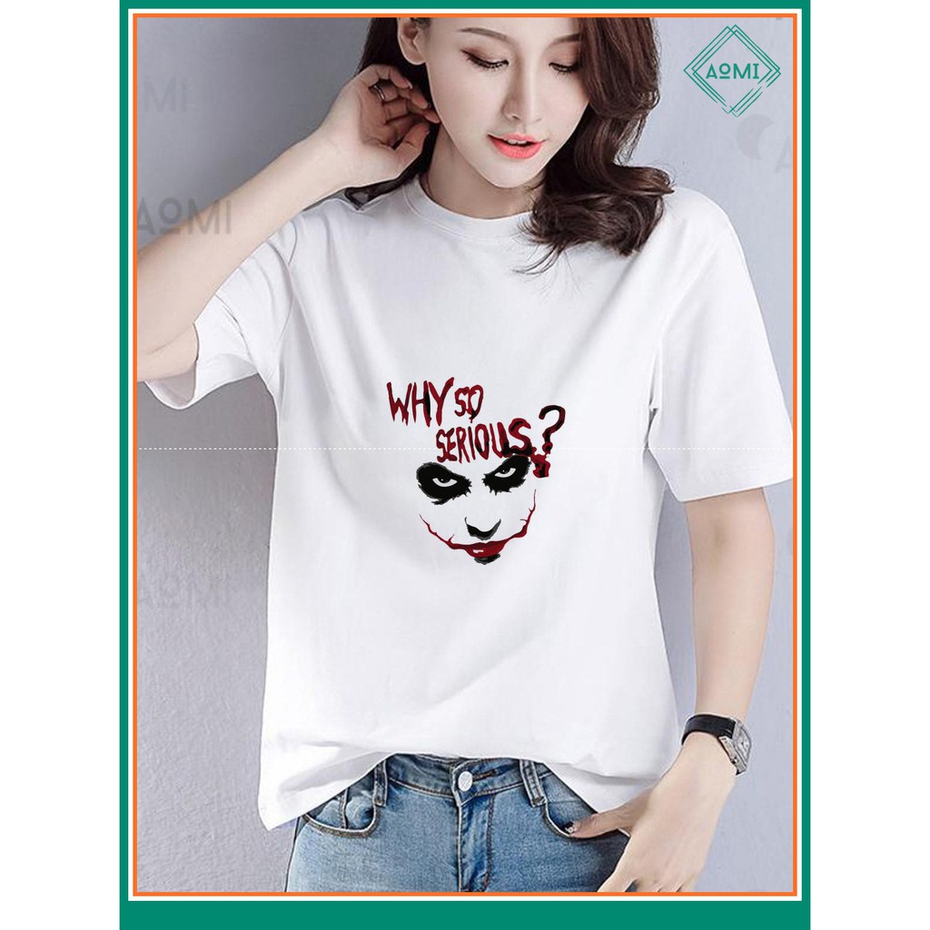 ÁO THUN NAM NỮ AT1849 WHY SO SERIOUS JOKER COMIC THỜI TRANG AOMI unisex PHONG CÁCH CÁ TÍNH ĐẸP