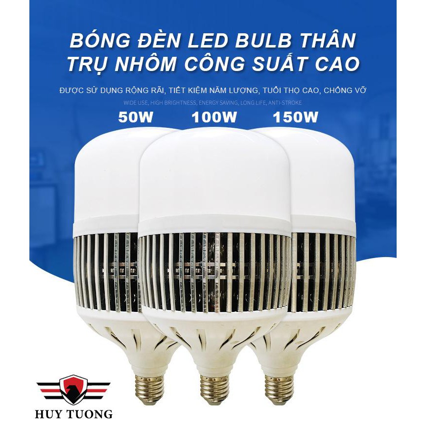 Bóng đèn Led Bulb thân trụ nhôm kín nước ❣️FREESHIP❣️ Đèn led bulb 50W, 100W, 150W cao cấp - Huy Tưởng