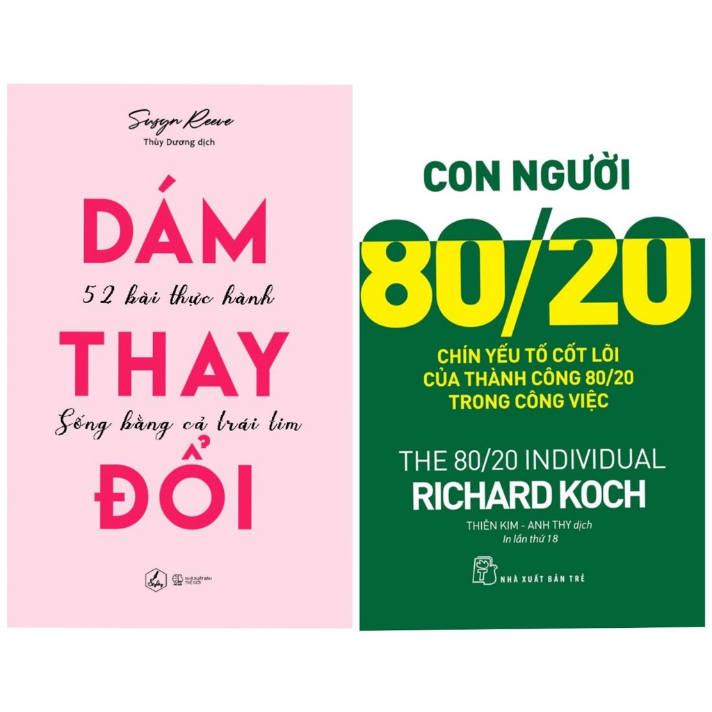 Sách- combo 2c: Dám Thay Đổi - 52 Bài Thực Hành Sống Bằng Cả Trái Tim  az  +Con người 80/20 chín yếu tố cốt lõi củ ...tr