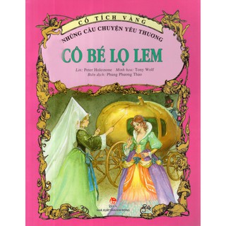 Cổ Tích Vàng - Những Câu Chuyện Yêu Thương: Cô Bé Lọ Lem