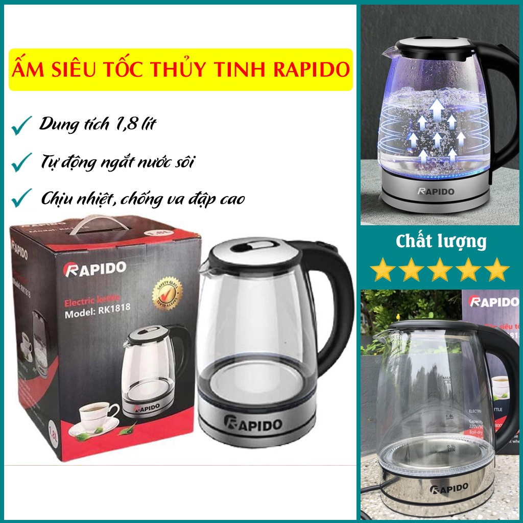 Ấm siêu tốc thủy tinh Rapido RK1818 1,8 lít đun nước siêu tốc, tiết kiệm điện năng, nguyên liệu an toàn với sức khỏe