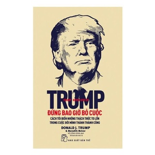 Sách trump đừng bao giờ bỏ cuộc 8934974148227