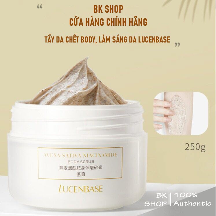 [Date 11.06.23] Tẩy da chết Cơ thể- Body và làm sáng da, chống lão hóa Lucenbase