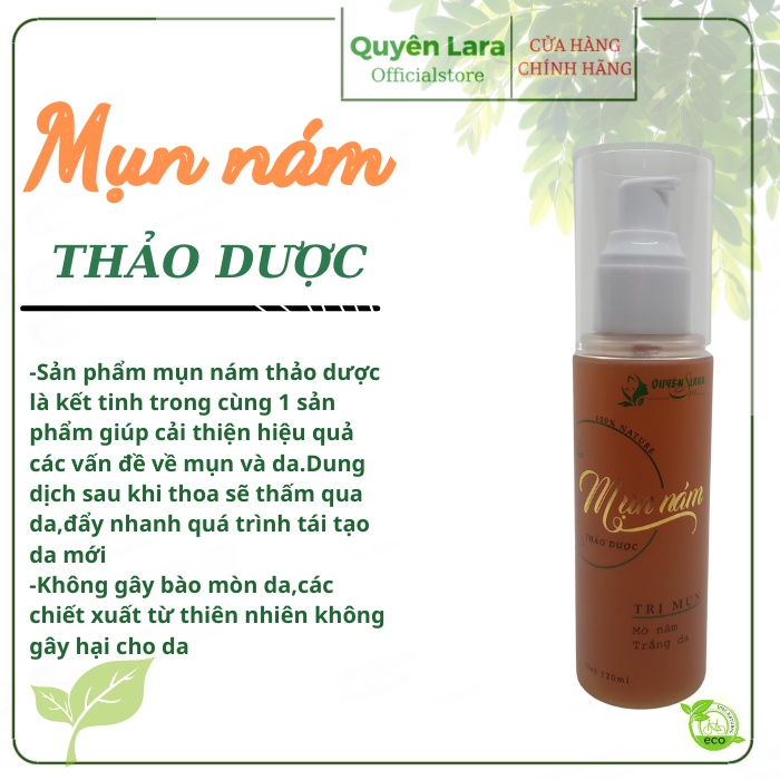 Mụn Nám Thảo Dược Quyên Lara Đánh Bay Mụn,Nám.Tàn Nhang,Tái Tạo Lại Làn Da Mới An Toàn,Hiệu Quả Sau 1 Liệu Trình 120ml
