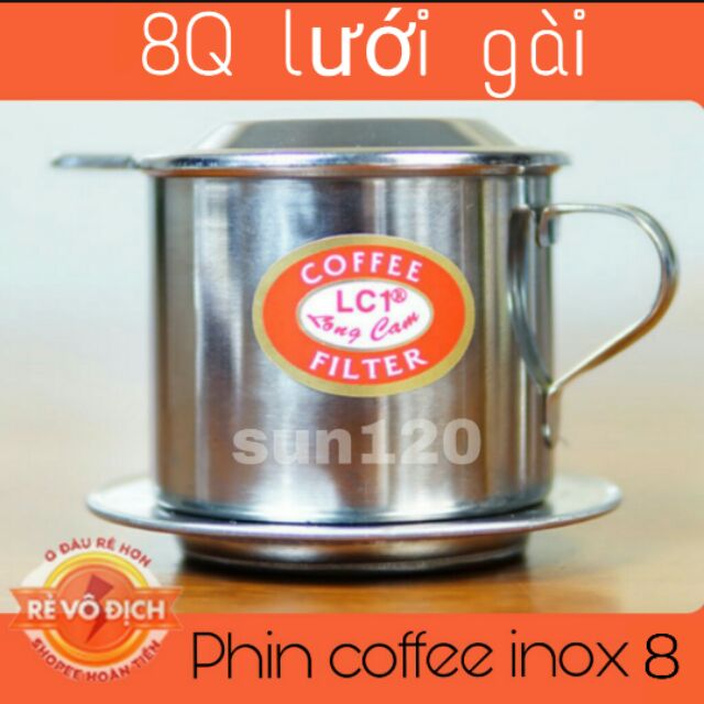 Phin cà phê inox 8Q lưới gài Long Cam hàng loại I