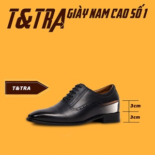 [ 6CM ] Giày Độn Nam T&TRA A210 XĐ