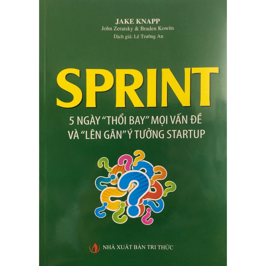 Sprint 5 Ngày Thổi Bayin Mọi Vấn Đề Và Lên Gânin Ý Tưởng Startup (tái bản 2019)