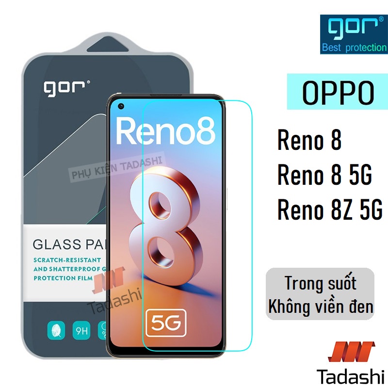 Kính Cường Lực OPPO Reno 8Z 5G/ Reno 8/ 8T 4G, Reno 8 5G/ Reno 8 Pro 5G Trong Suốt Cao Cấp 9H / Vát 2.5D - Hãng Gor.