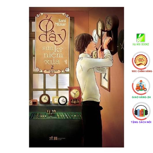 Sách Nhã Nam - Ở Đây Sửa Kỷ Niệm Xưa - Tập 2