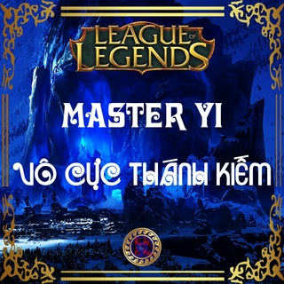 Mô hình kiếm Master Yi Vô Cực Thánh Kiếm - Liên Minh Huyền Thoại