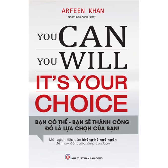Sách - YOU CAN, YOU WILL. ITS YOUR CHOICE!- BẠN CÓ THỂ, BẠN SẼ THÀNH CÔNG. ĐÓ LÀ LỰA CHỌN CỦA BẠN!