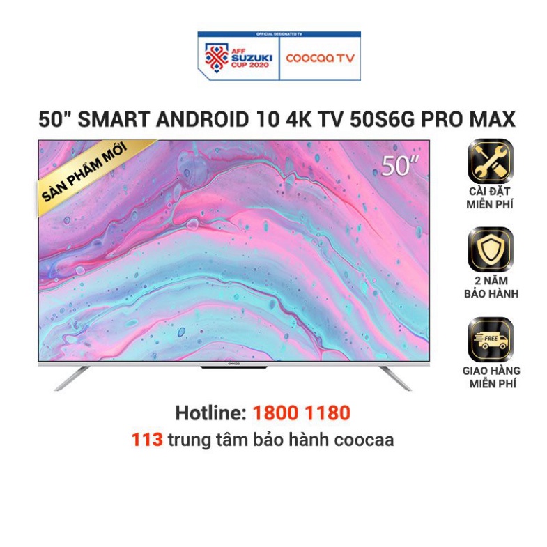 Smart Tivi Coocaa Android 10 50 inch - Model 50S6G Pro Max - Miễn phí lắp đặt Full (Nguyên seal )