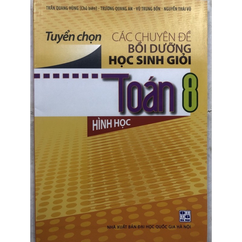 Sách - Tuyển chọn Các chuyên đề Bồi dưỡng học sinh giỏi Toán 8: Hình học