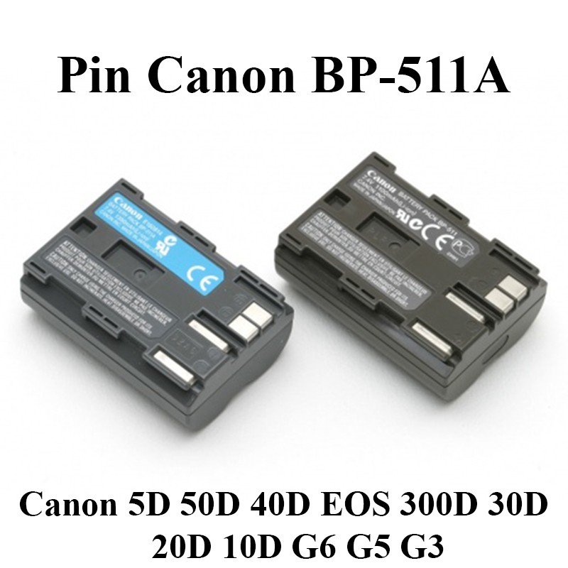 Pin máy ảnh BP-511A cho Canon 5D 50D 40D EOS 300D 30D 20D 10D G6 G5 G3