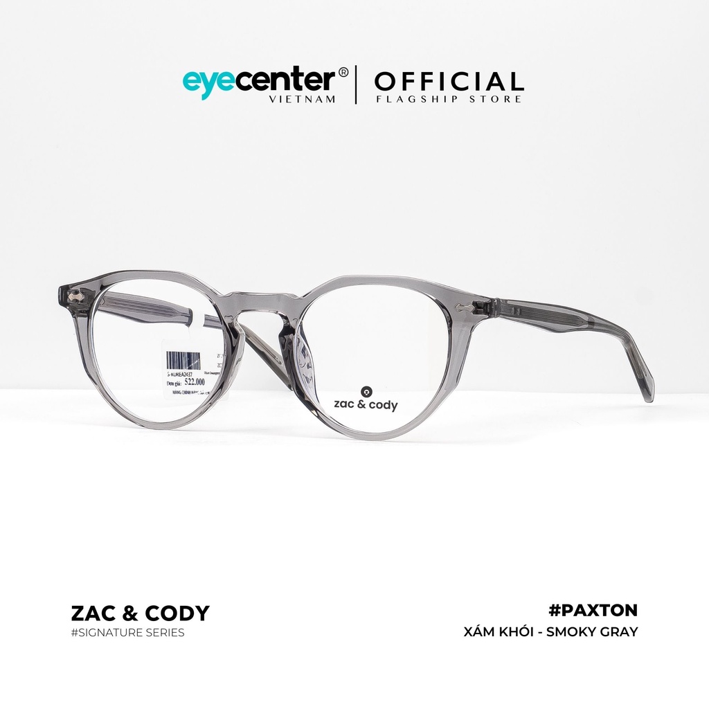 Gọng kính cận nam nữ chính hãng PAXTON by ZAC&amp;CODY nhập khẩu by Eye Center Vietnam