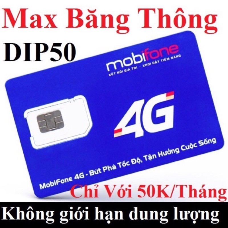 DIP50 sim 4g mobfone max băng thông, chỉ 50k/ tháng. Sim sử dụng cả năm.