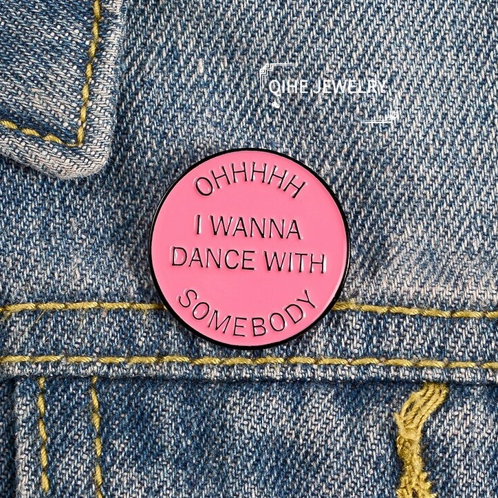 Ghim cài áo QIHE JEWELRY có dòng chữ I Wanna Dance phong cách thời trang làm quà tặng cho bạn bè