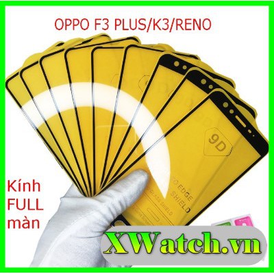 Cường lực Full màn OPPO RENO, OPPO F3 PLUS, OPPO K3 RENO 4 RENO 5 RENO 3 F11 F11 pro