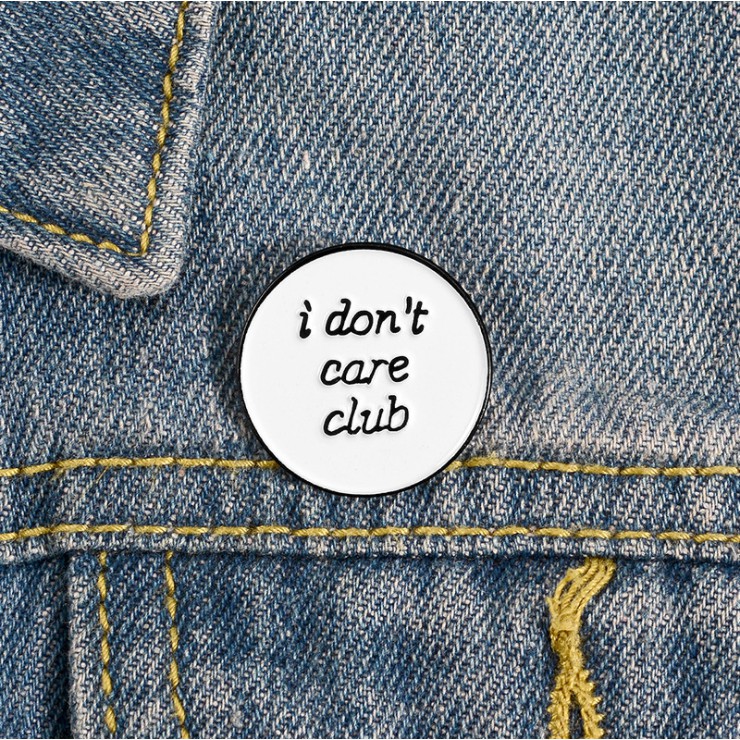 Ghim cài áo, huy hiệu &quot;I don't care club&quot;