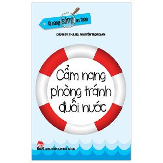 Kỹ Năng Sống An Toàn - Cẩm Nang Phòng Tránh Đuối Nước