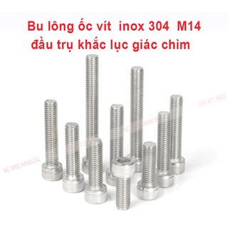 Bu lông ốc vít  inox 304  M14 đầu trụ khắc lục giác chìm
