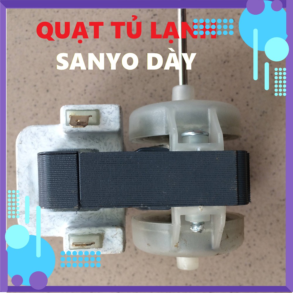 Quạt Tủ Lạnh Sanyo [LOẠI DÀY]