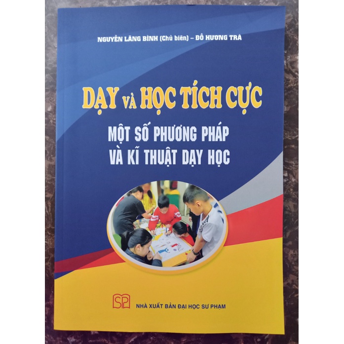 Sách - Dạy và học tích cực một số phương pháp và kĩ thuật dạy học