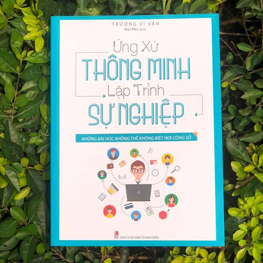 Sách: Ứng Xử Thông Minh Lập Trình Sự Nghiệp (Những bài học không thể không biết nơi công sở) - TSKN