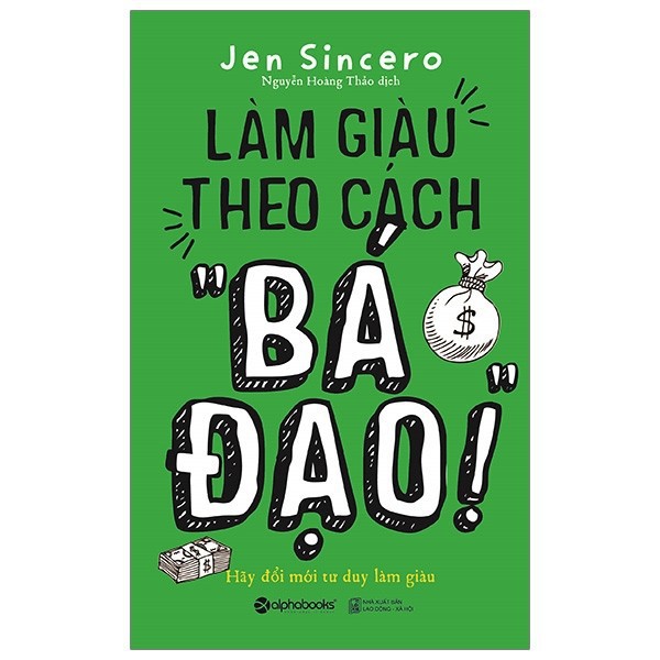 Sách - Làm giàu theo cách &quot; Bá Đạo&quot; - AlphaBooks