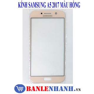 KÍNH SAMSUNG A5 2017 MÀU HỒNG  [KÍNH ZIN, XỊN]