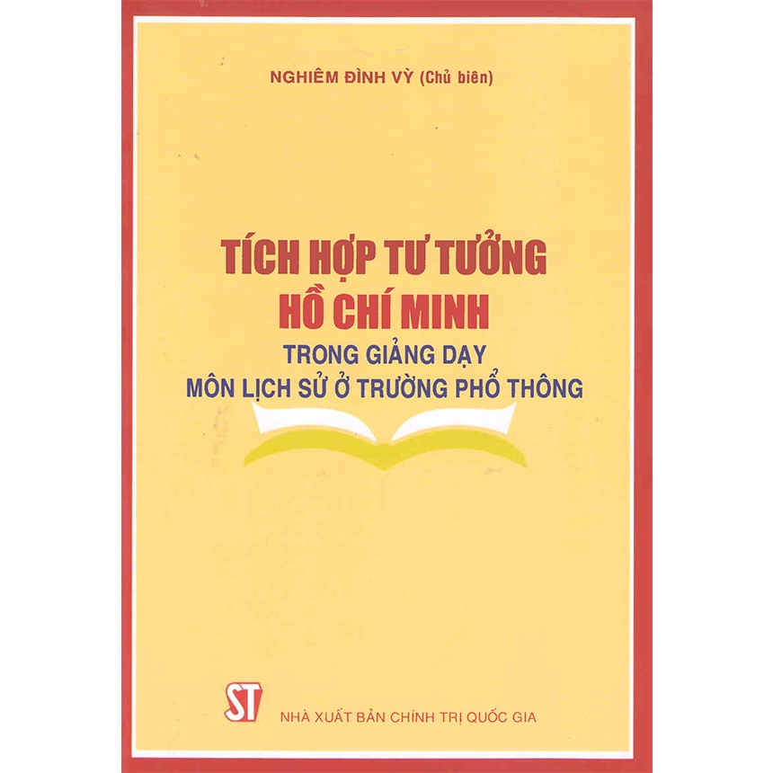 Sách - Tích hợp tư tưởng Hồ Chí Minh trong giảng dạy môn lịch sử ở trường phổ thông