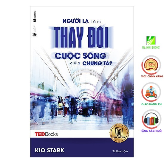 Sách - TedBooks Người Lạ Làm Thay Đổi Cuộc Sống Của Chúng Ta - Thái Hà Books