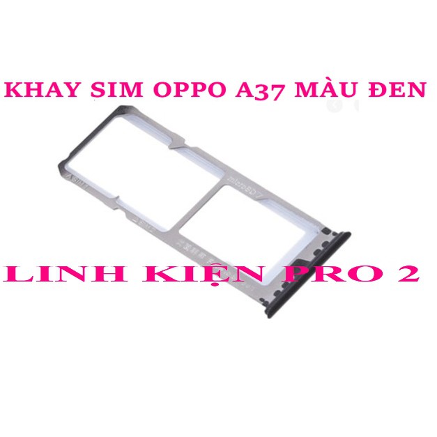 KHAY SIM  OPPO A37 MÀU ĐEN