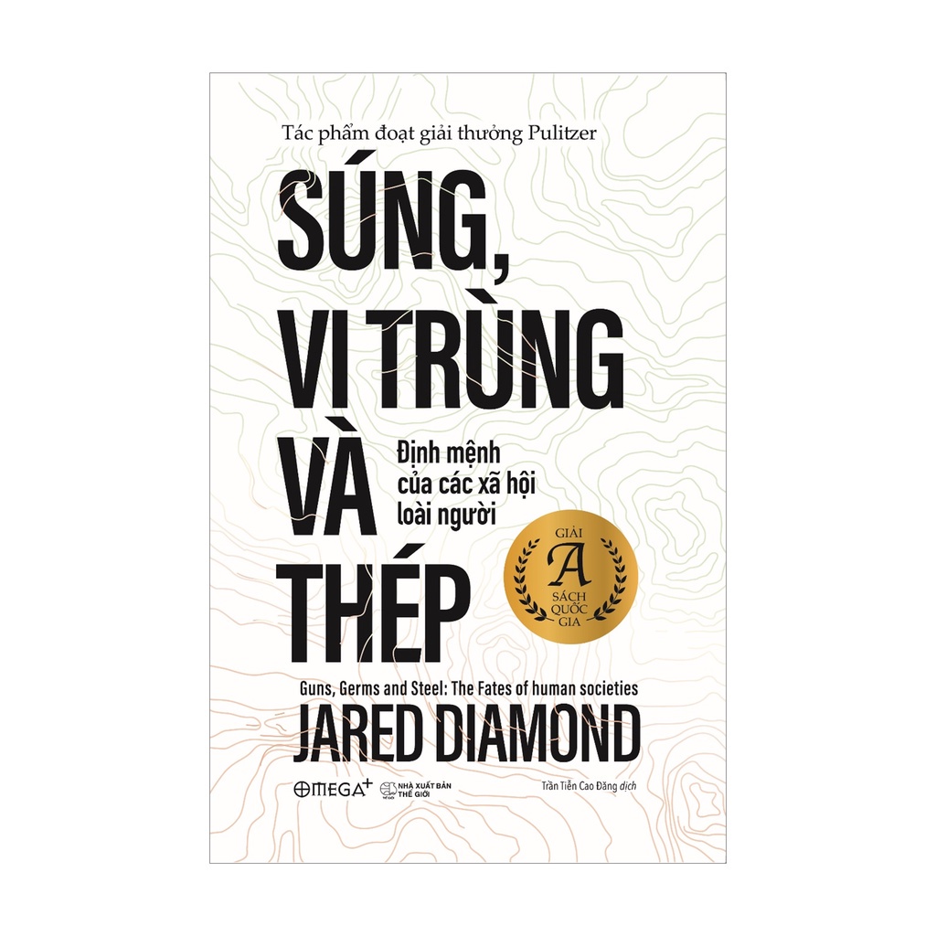 Sách: Súng, Vi Trùng Và Thép - Định Mệnh Của Các Xã Hội Loài Người | Jared Diamond (Tái Bản Mới Nhất)