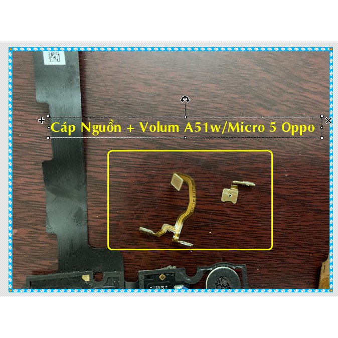 Cáp nguồn + volum A51w/ Micro 5 Oppo